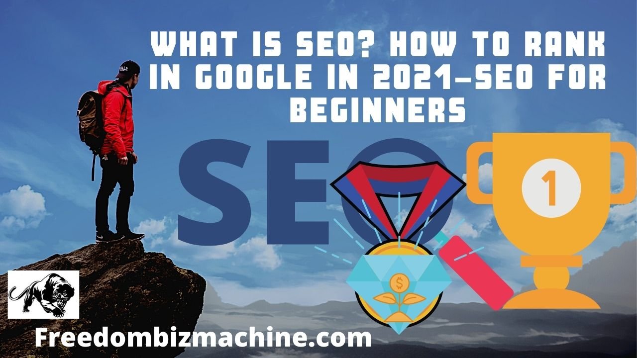 What is SEO How to Rank In Google in 2021-SEO for Beginners