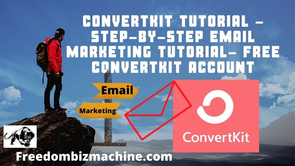 ConvertKit Tutorial - Step-by-Step Email Marketing Tutorial- Free ConvertKit Account