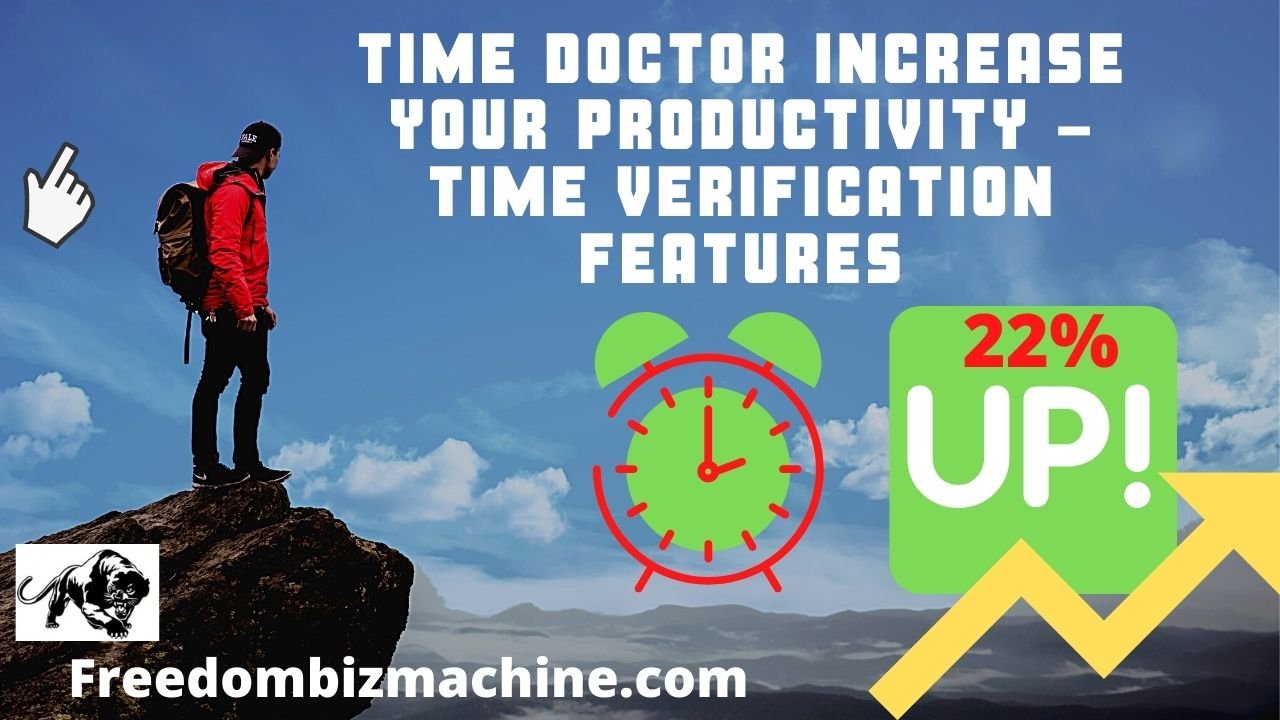 Time Doctor Increase Your Productivity -Time Verification Features