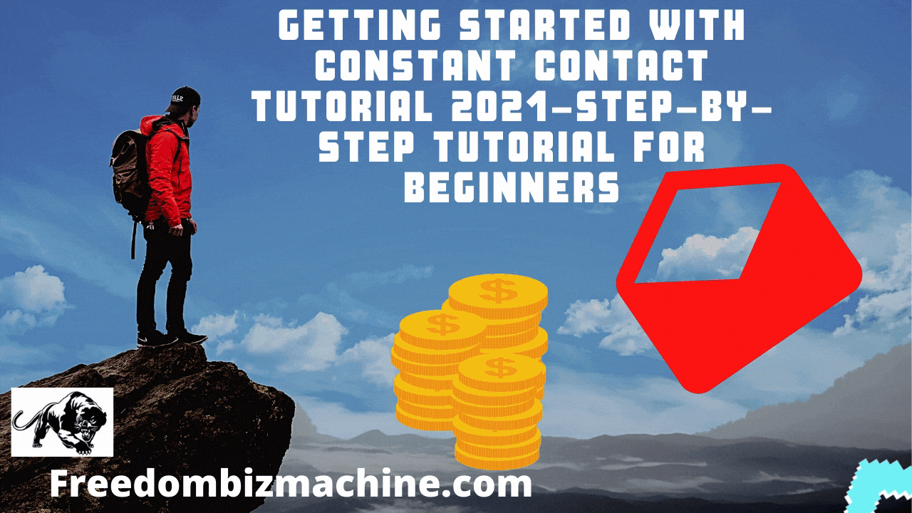 Getting Started with Constant Contact Tutorial 2021-Step-by-Step Tutorial For Beginners