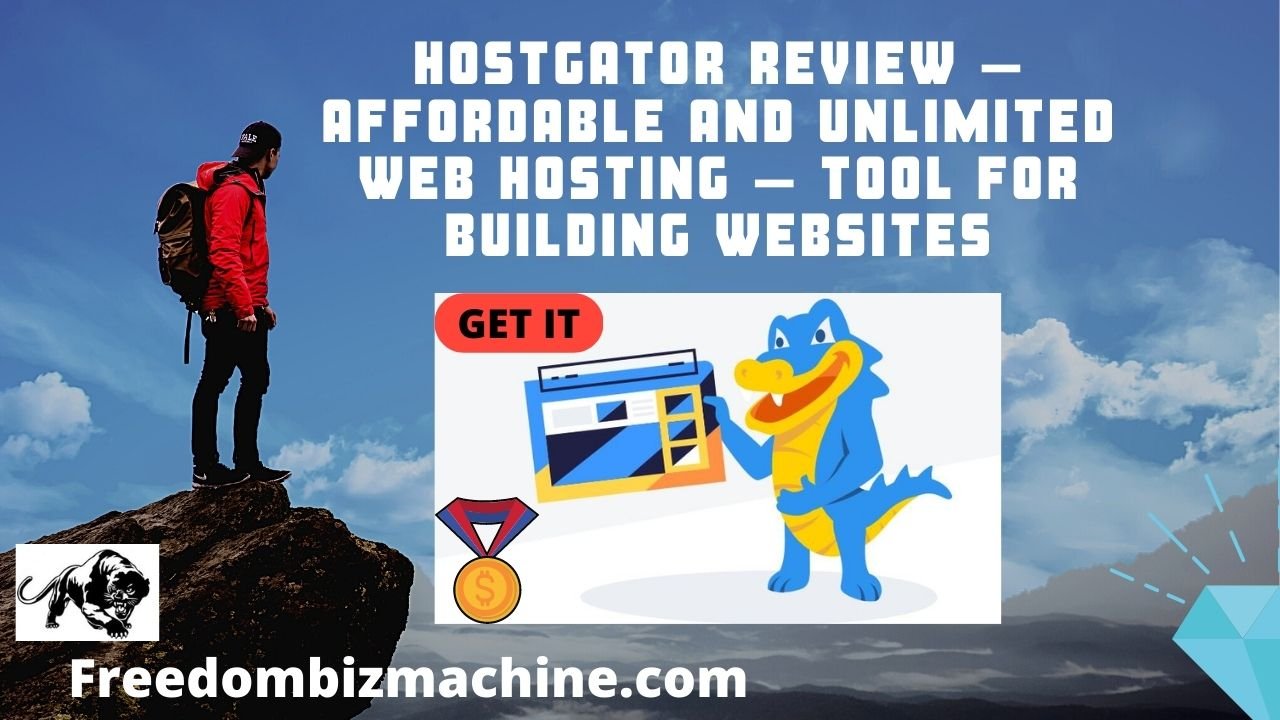 Hostgator Review – Affordable and Unlimited Web Hosting – Tool for Building Websites