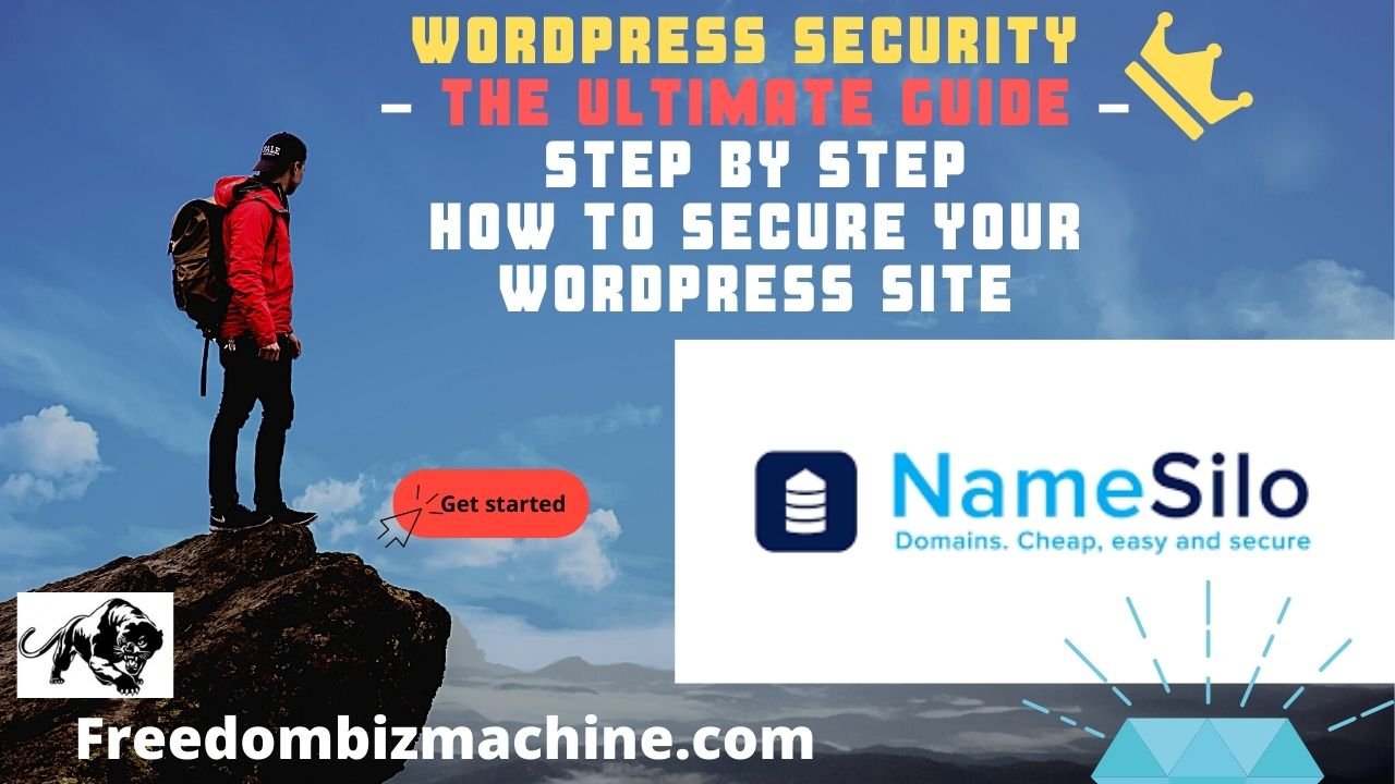 WordPress Security The Ultimate Guide - Step by Step How To Secure Your WordPress Site