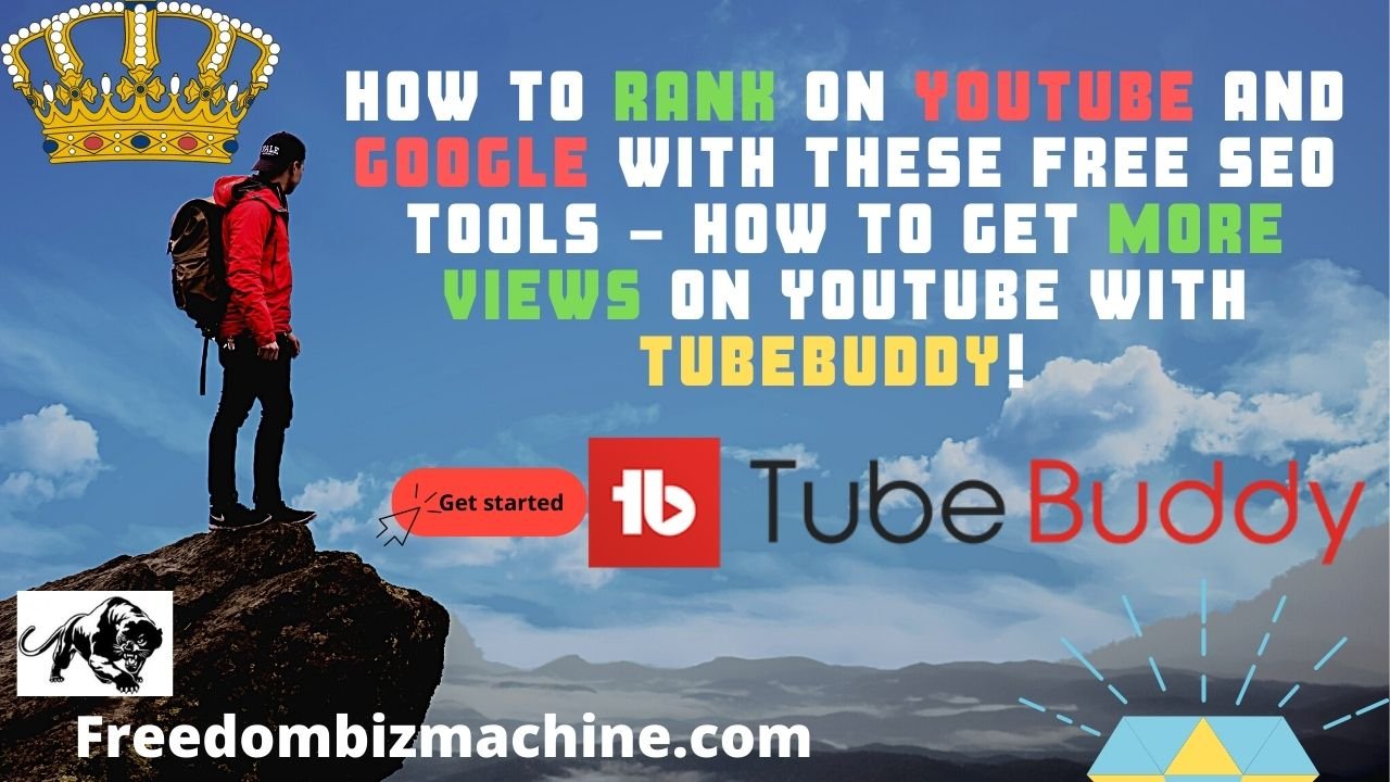 How to Rank on YouTube and Google With These Free SEO Tools - How to Get More Views on YouTube With Tubebuddy!