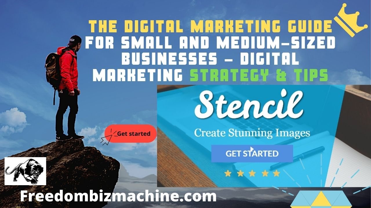 The Digital Marketing Guide For Small and Medium-sized Businesses - Digital Marketing Strategy & Tips