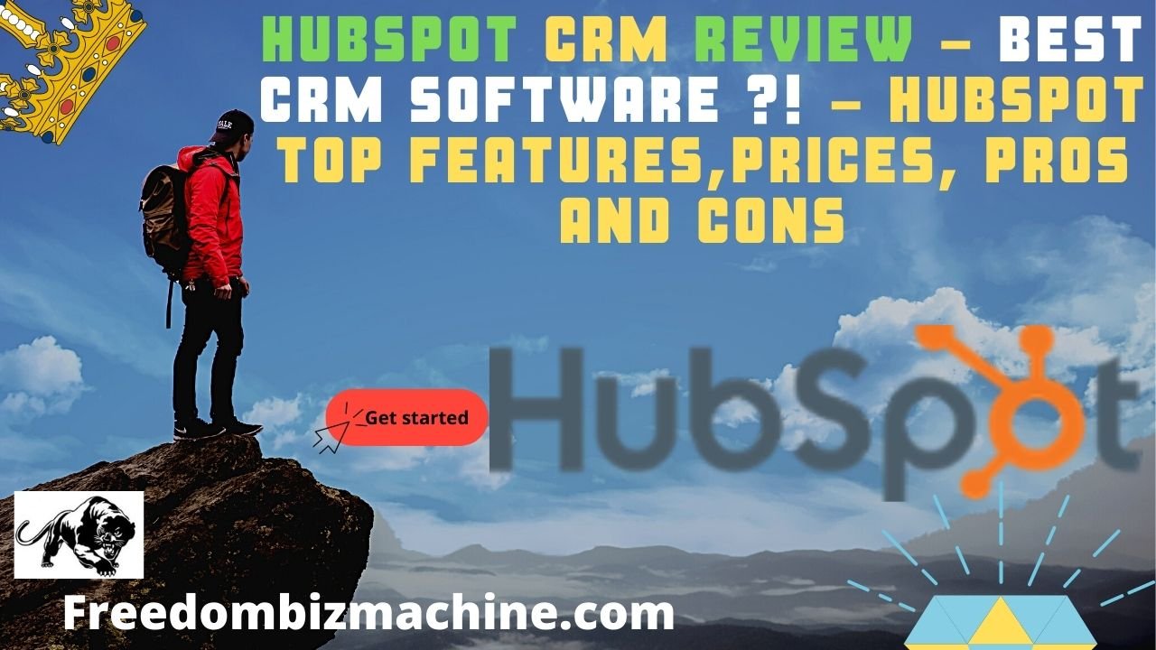Hubspot CRM Review - BEST CRM Software ! - Hubspot Top Features,Prices, Pros And Cons