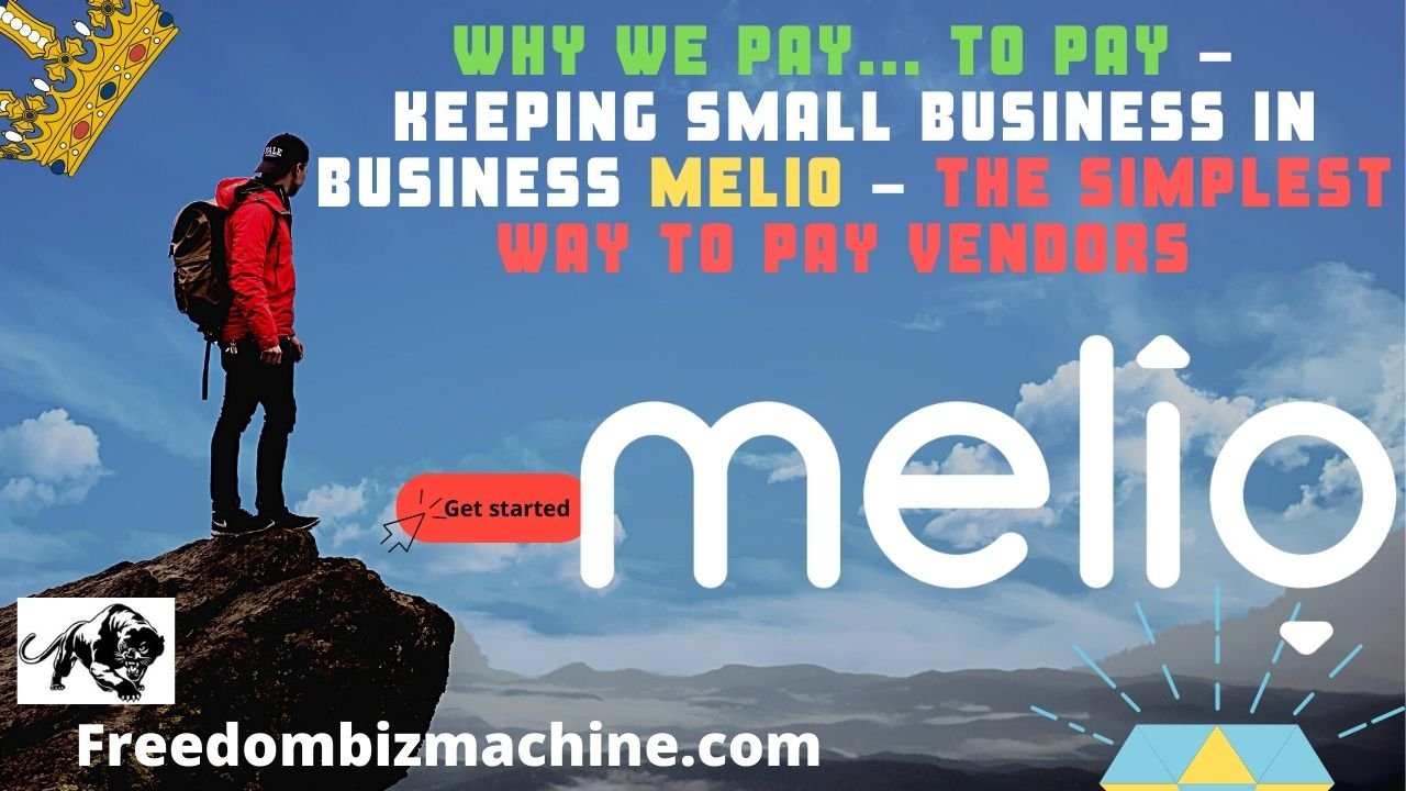 Why we Pay... To Pay - Keeping small business in business Melio - The simplest way to pay vendors