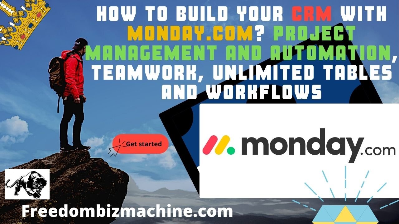 How to build your CRM with Monday.com? Project Management and Automation, Teamwork, Unlimited tables and workflows
