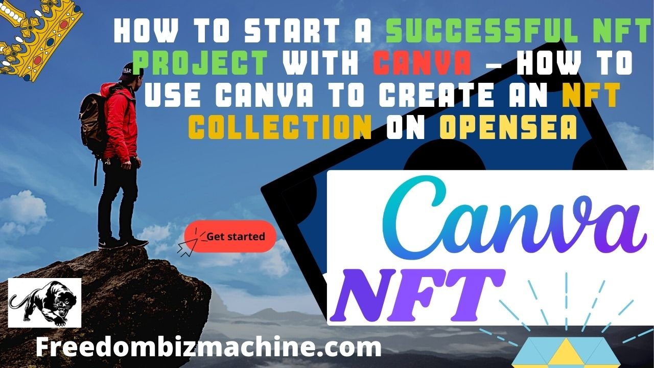 How to start a successful NFT project with Canva - How to use Canva to create an NFT collection on Opensea