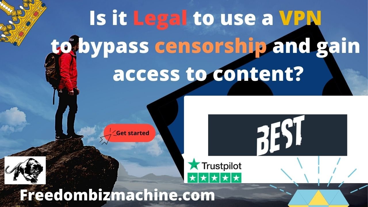 Is it legal to use a VPN to bypass censorship and gain access to content?